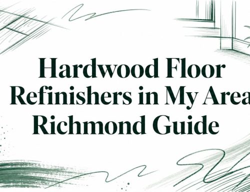 Hardwood Floor Refinishers in My Area: Richmond Guide