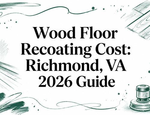 Wood Floor Recoating Cost: Richmond, VA 2026 Guide