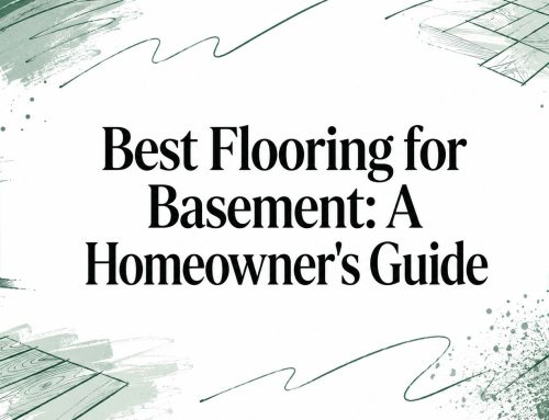 Best Flooring for Basement: A Homeowner’s Guide