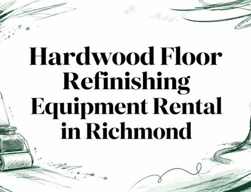 Hardwood Floor Refinishing Equipment Rental in Richmond