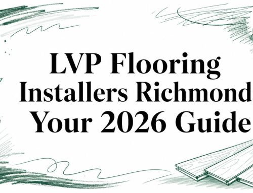 LVP Flooring Installers Richmond: Your 2026 Guide