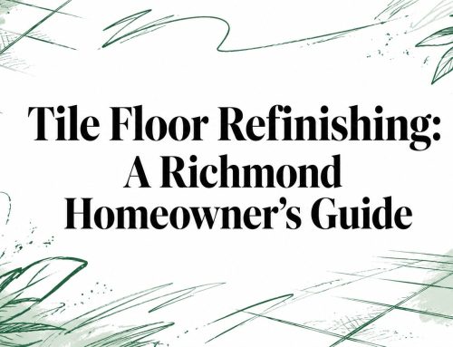 Tile Floor Refinishing: A Richmond Homeowner’s Guide